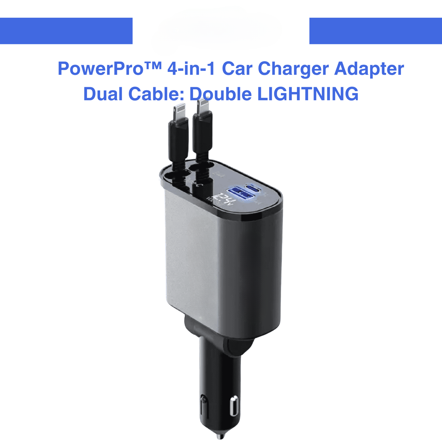 PowerProTM 4-in-1 Car charger Adapter